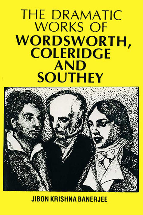 The Dramatic Works Of Wordsworth, Coleridge And Southey