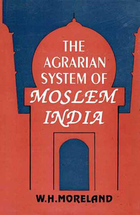The Agrarian System Of Moslem India