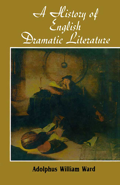 A History of English Dramatic Literature (MULTI VOL SET 3 Vols.)