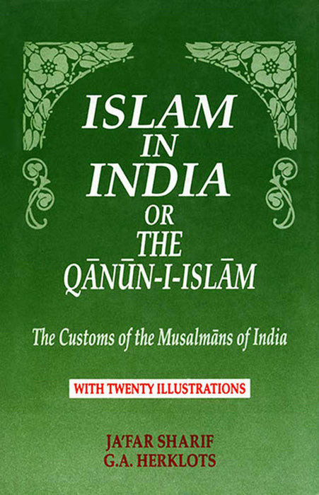 Islam In India or The Qanun-I-Islam: The Customs of the Musalmans of India
