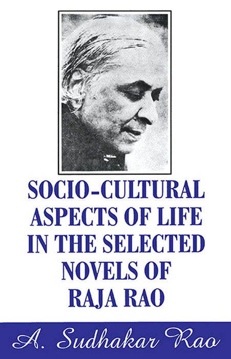 Socio-Cultural Aspects Of Life In The Selected Novels Of Raja Rao