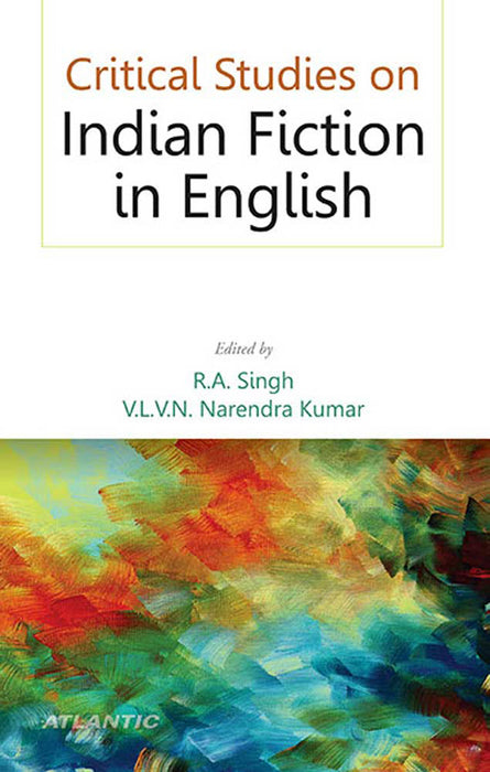 Critical Studies On Indian Fiction In English