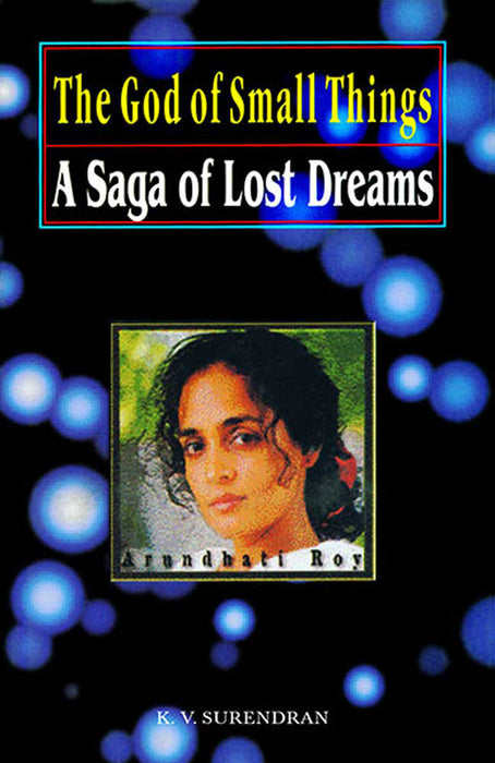 The God Of Small Things: A Saga of Lost Dreams