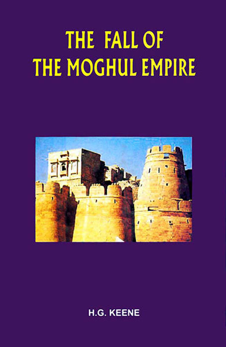 The Fall Of The Moghul Empire