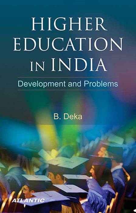 Higher Education In India: Development and Problems: Development and Problems