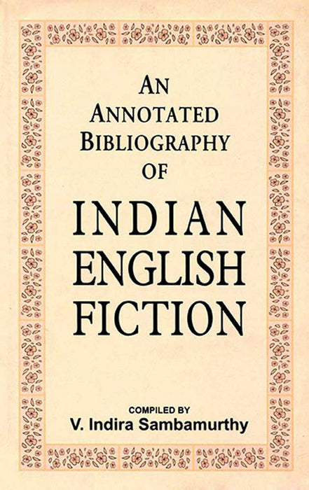 An Annotated Bibliography of Indian English Fiction (Vol. 2)