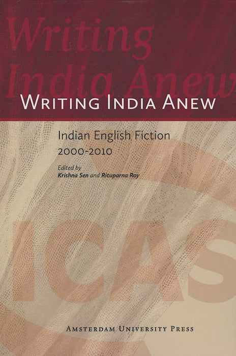 Writing India Anew: Indian-English Fiction 2000-2010