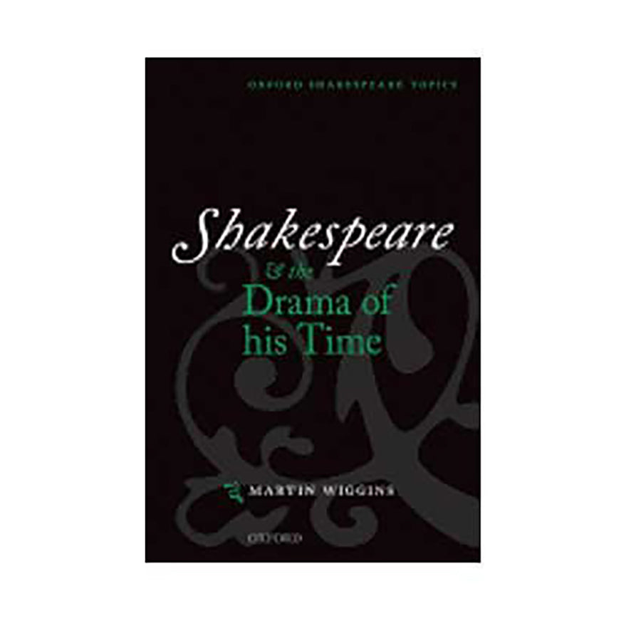 Shakespeare & The Drama Of His Time