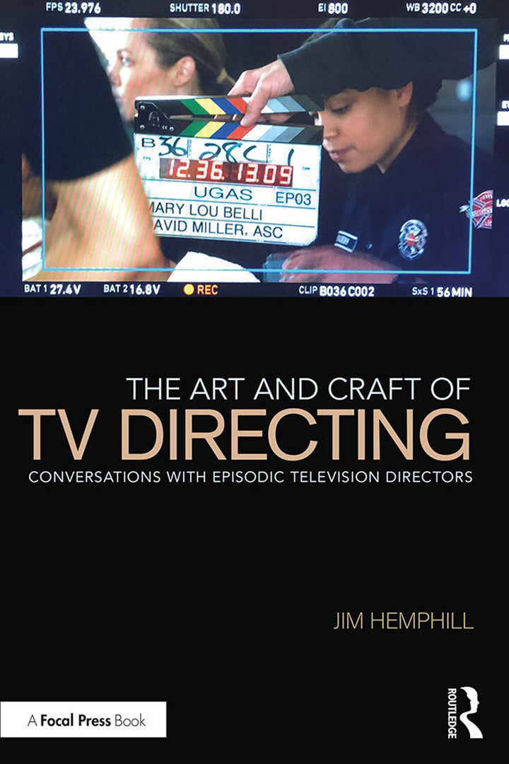 The Art and Craft of TV Directing Conversations with Episodic Television Directors