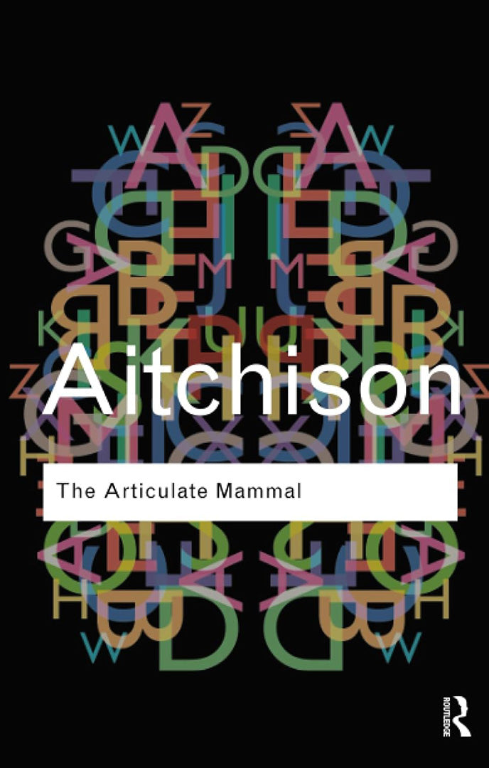 The Articulate Mammal: An Introduction to Psycholinguistics