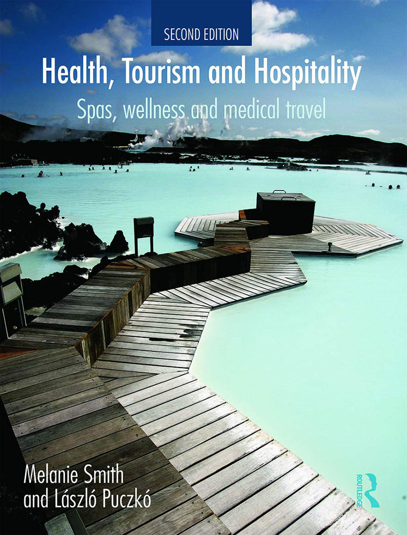 Health, Tourism And Hospitality: Spas, Wellness and Medical Travel