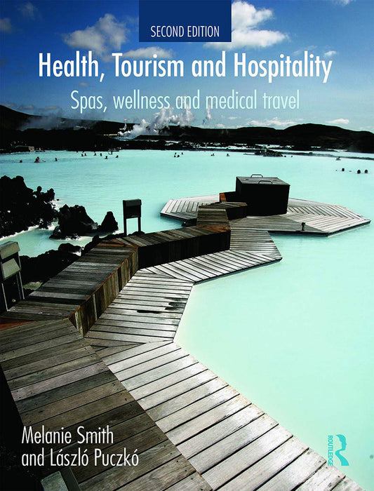 Health, Tourism And Hospitality: Spas, Wellness and Medical Travel