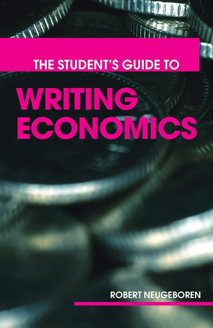 The Student'S Guide To Writing Economics by Robert Neugeboren ...