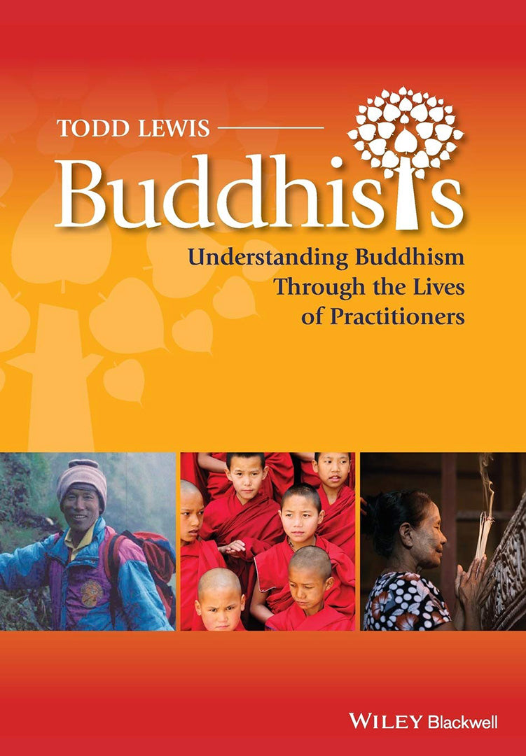 Buddhists: Understanding Buddhism through the Lives of Believers