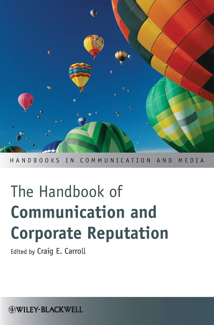 The Handbook Of Communication And Corporate Reputation
