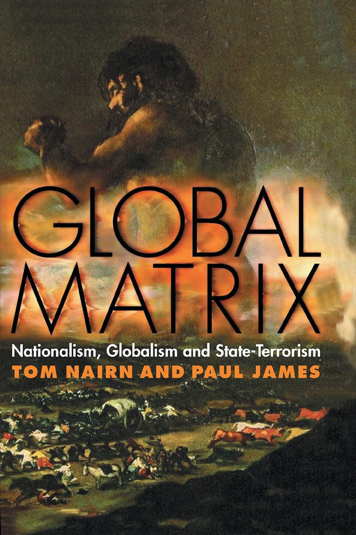 Global Matrix: Nationalism, Globalism and State-Terrorism