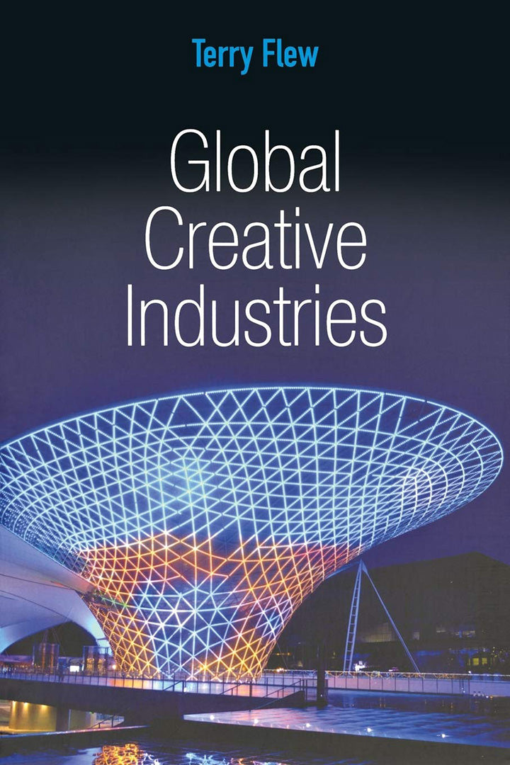 Global Creative Industries by Terry Flew — Atlantic Publishing Group