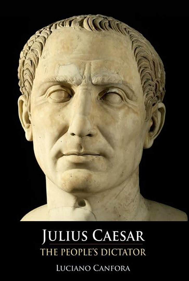 Julius Caesar: The People's Dictator by Luciano Canfora — Atlantic ...