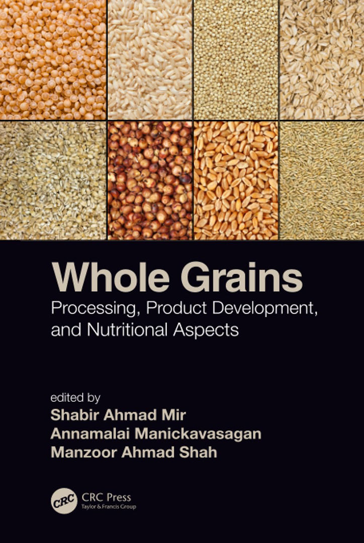 Whole Grains:Processing Product Development and: Nutritional Aspects