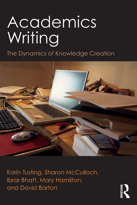 Academics Writing:The Dynamics of Knowledge Creation