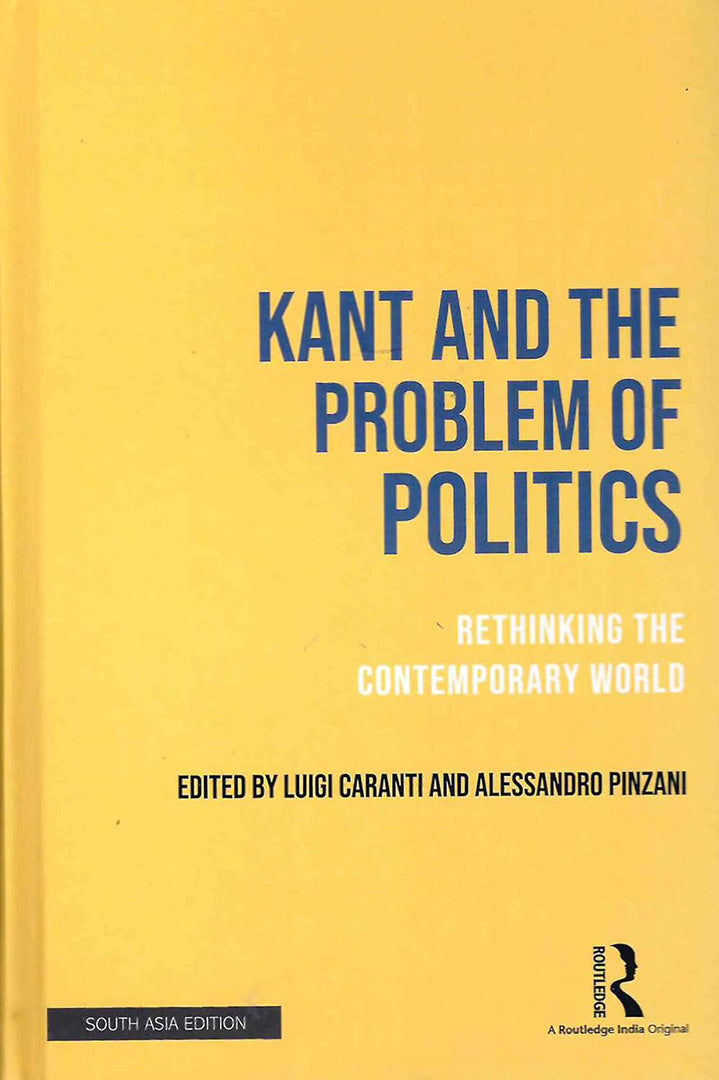 Kant and the Problem of Politics: Rethinking The Contemporary World