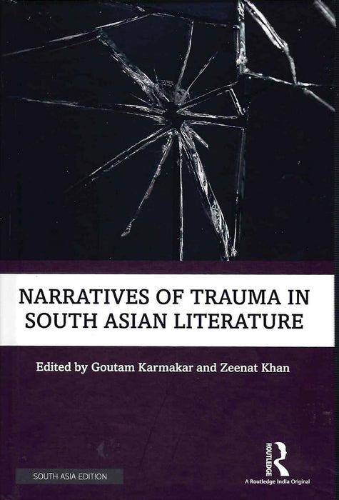 Narratives of Trauma in South Asian Literature