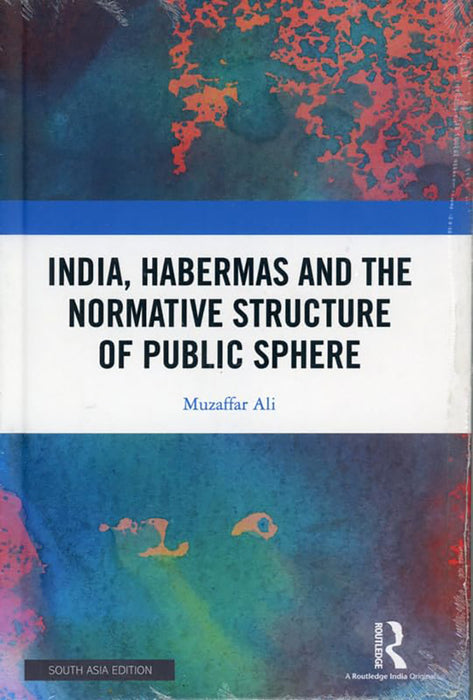 India Habermas and the Normative Structure of Public Sphere