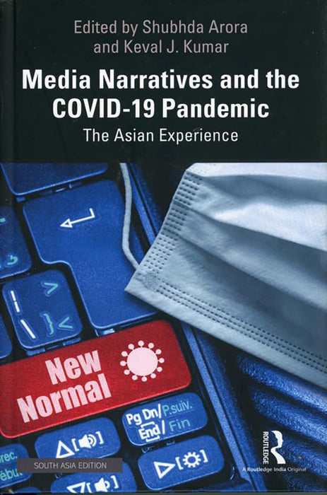 Media Narratives and the COVID19 Pandemic: The Asian Experience