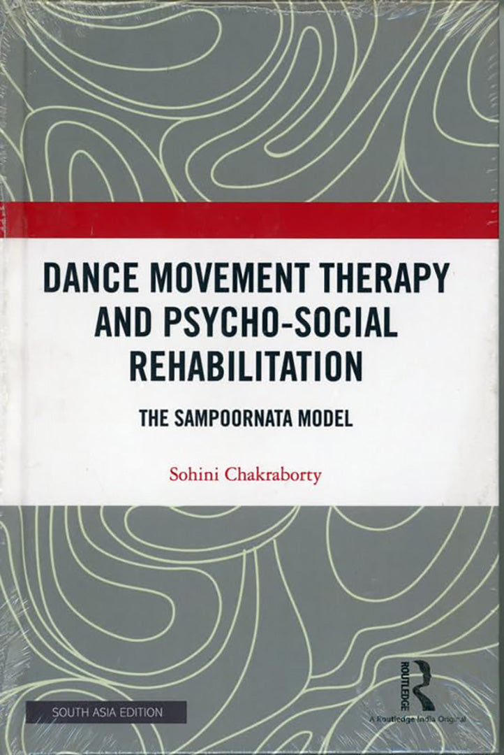 Dance Movement Therapy and Psycho-Social Rehabilitation: The Sampoornata Model