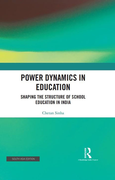 Power Dynammics in Education: Shaping the Structure of School Education in India