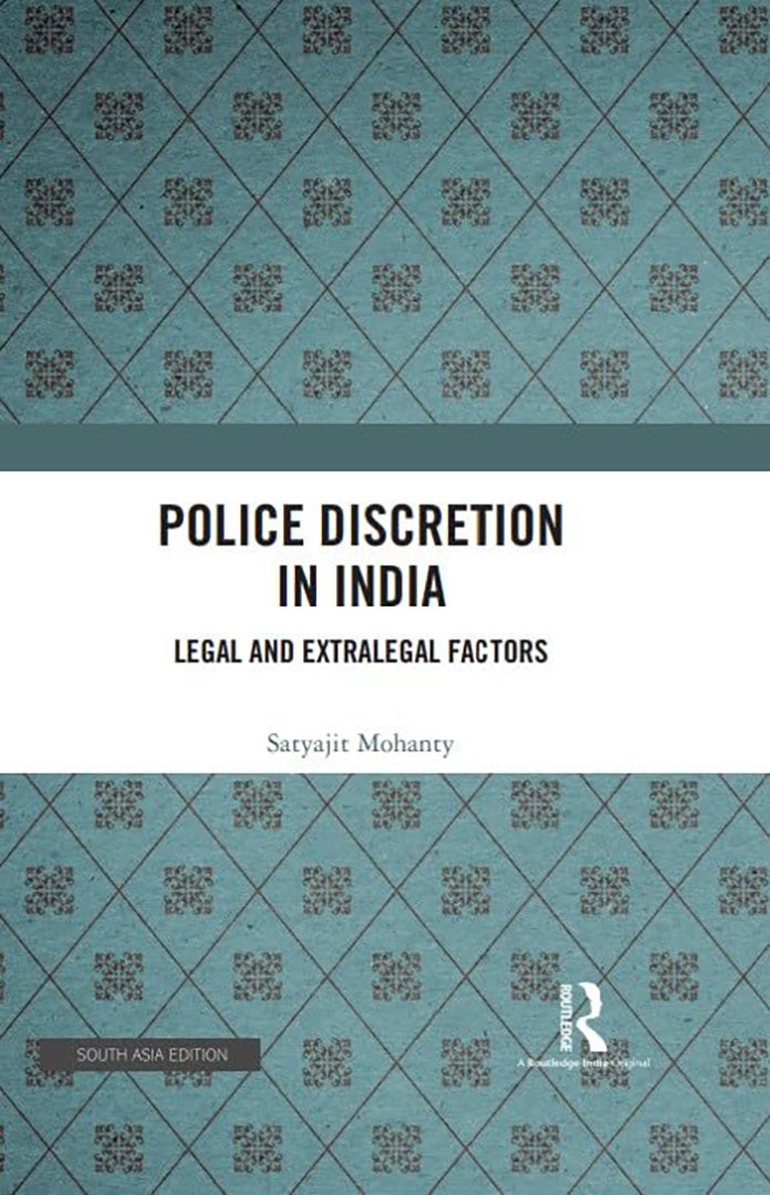 Police Discretion in India: Legal and Extralegal Factors by Satyajit ...