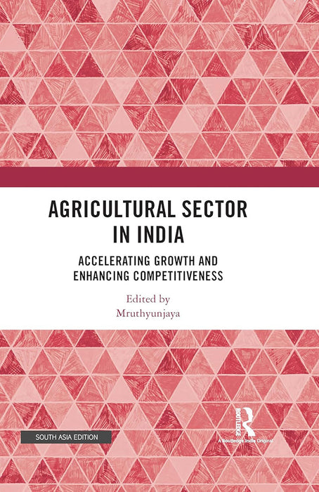 Agricultural Sector in India: Accelerating Growth and Enhancing Competitiveness