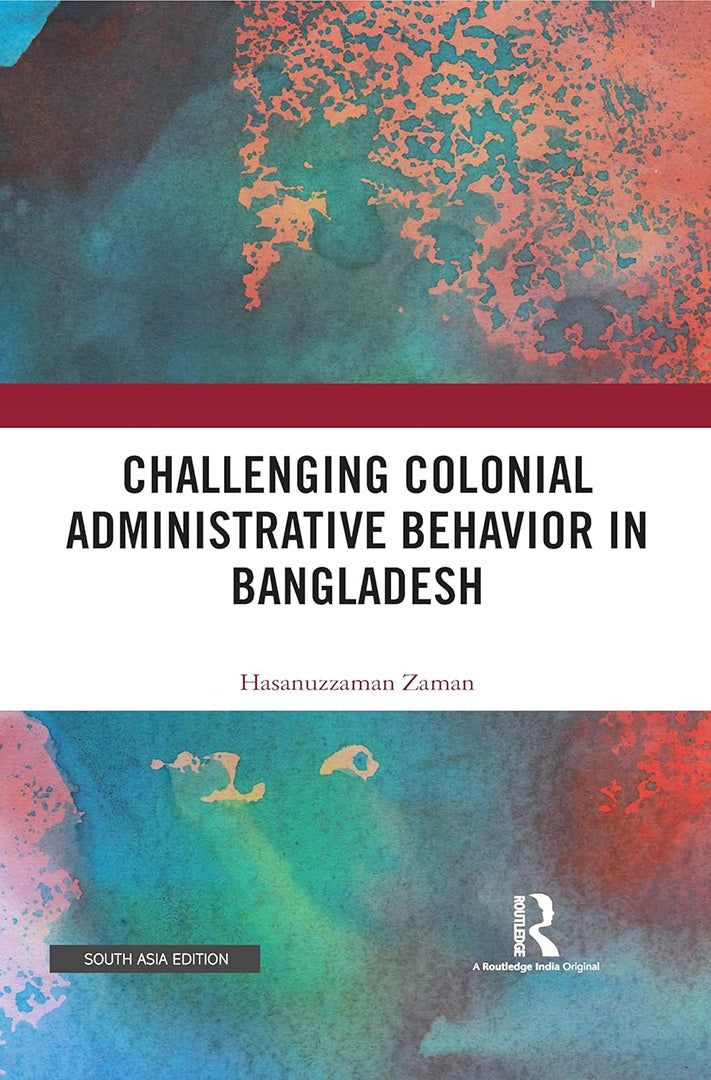 Challenging Colonial Administrative Behavior in Bangladesh