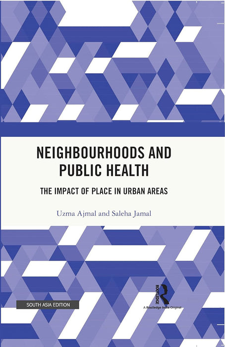 Neighbourhoods and Public Health: The Impact of Place In Urban Areas
