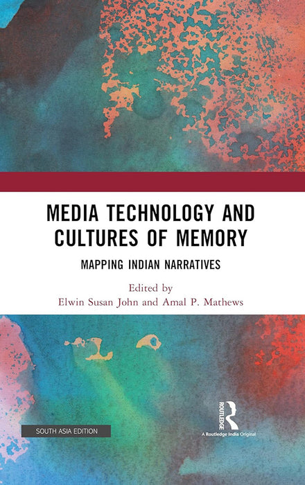 Media Technology and Cultures of Memory: Mapping Indian Narratives