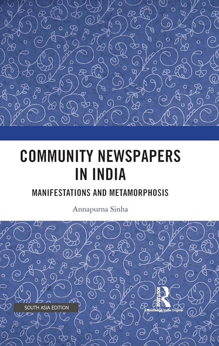 Community Newspapers In India: Manifestations and Metamorphosis