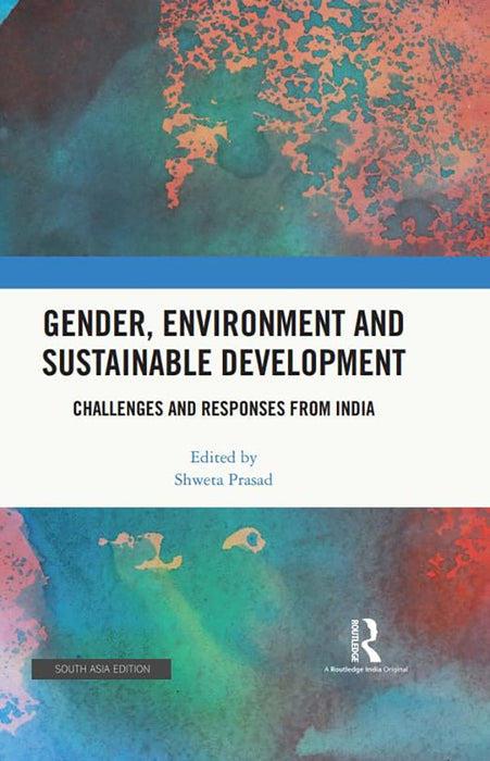 Gender Environment and sustainable Development: Challenges and responses from India
