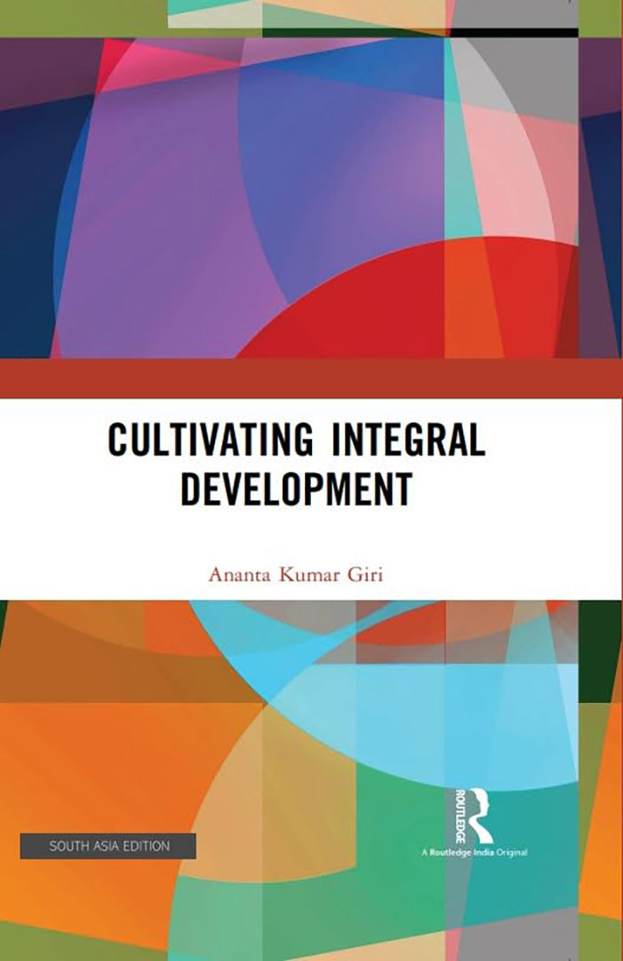Cultivating Integral Development by Ananta Kumar Giri — Atlantic ...