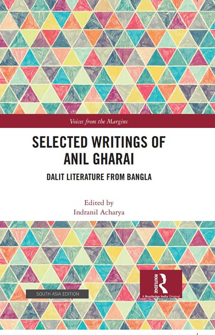 Selected Writings of Anil Gharai: Dalit Literature From Bangla