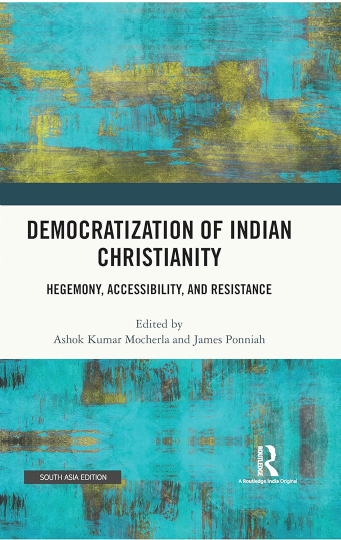 Democratization of Indian Christianity: Hegemony, Accessibility and Resistance