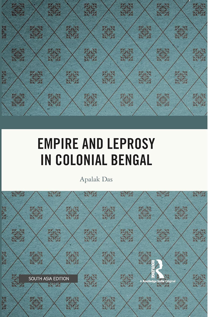Empire and Leprosy in Colonial Bengal