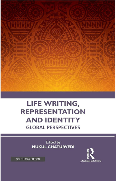 Life Writing Representation and Identity: Global Perspectives