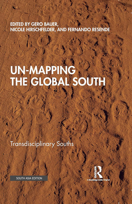Un-Mapping the Global South(Transdisciplinary Souths)
