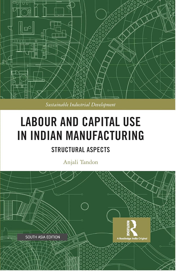 Labour and Capital Use in Indian Manufacturing