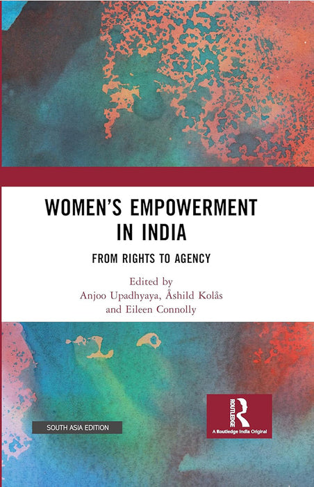 Women’s Empowerment in India: From Rights to Agency