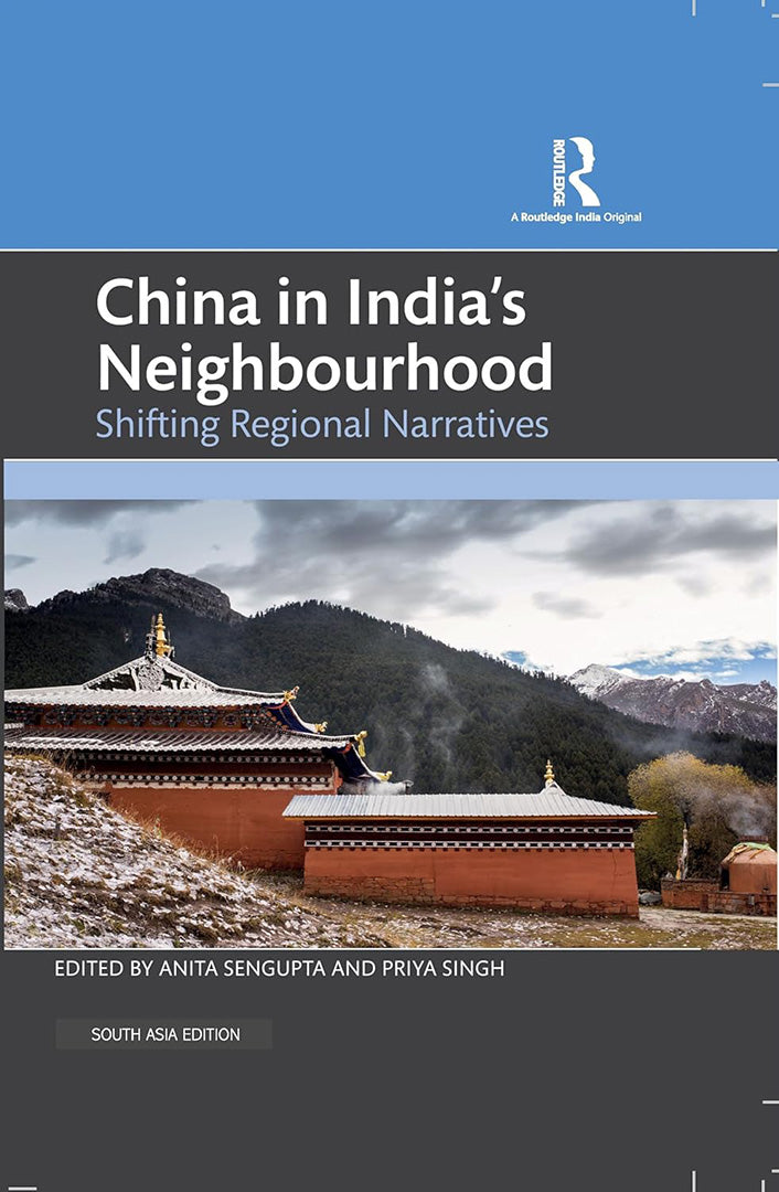 China in India's Neighbourhood: Shifting Regional Narratives
