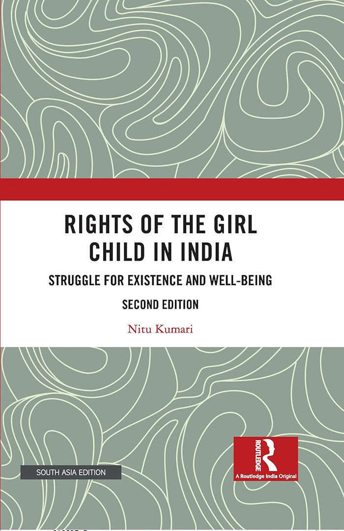 Rights of the Girl Child in India: Struggle For Existence and Well-Being