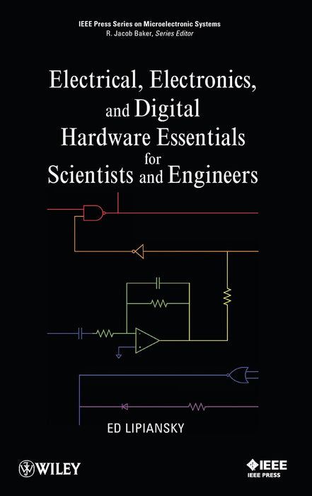 Electrical, Electronics, And Digital Hardware Essentials For Scientists And Engineers
