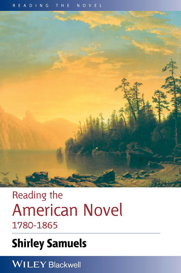 Reading The American Novel 1780 - 1865
