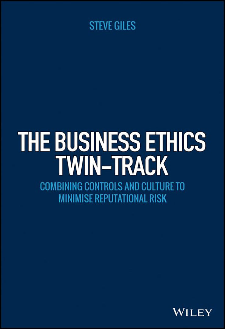 The Business Ethics Twin-Track: Combining controls and culture to minimise reputational risk